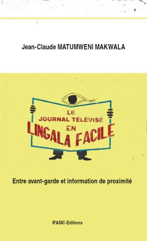 JT Lingala Facile- Entre avant-garde et information de proximite-Jean Claude MATUMWENI MAKWALA_Avant